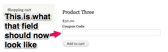 This is what the Coupon Code field should look like on an add to cart form.